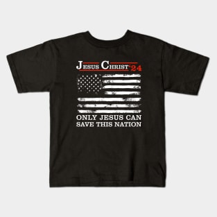 Jesus Christ 24 Only Jesus Can Save This Nation Kids T-Shirt